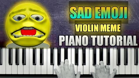 Sad Emoji Violin Meme Song on Piano .